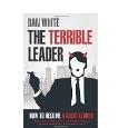 Dan White - The Terrible Leader front cover