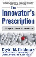 The Innovator's Prescription front cover