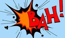 The "bah!" written in comicbook style