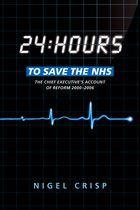 Nigel Crisp's book 24 hours to save the NHS front cover